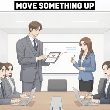 일정을 앞당기다 영어로? move something up 뜻과 예문