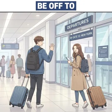 ~로 떠나다 영어로? ~하러 가다 영어로? be off to 뜻과 예문