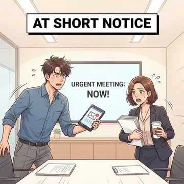 at short notice